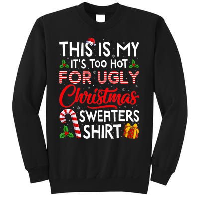 This Is My Its Too Hot For Ugly Christmas Sweaters Sweatshirt