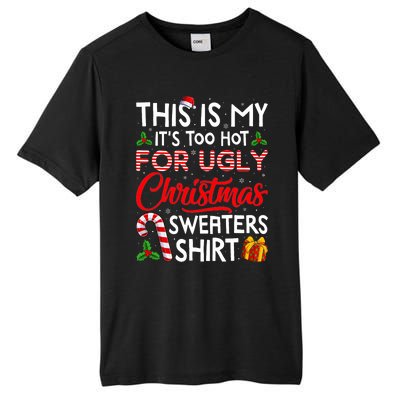 This Is My Its Too Hot For Ugly Christmas Sweaters Tall Fusion ChromaSoft Performance T-Shirt