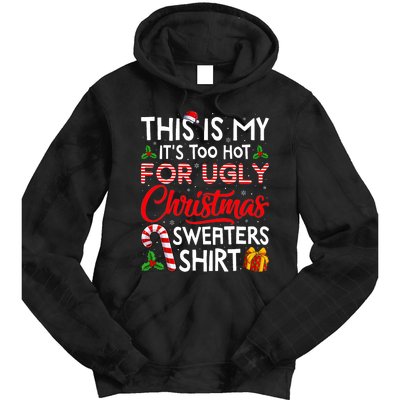 This Is My Its Too Hot For Ugly Christmas Sweaters Tie Dye Hoodie