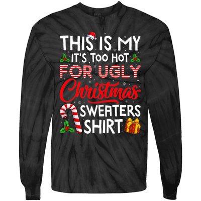 This Is My Its Too Hot For Ugly Christmas Sweaters Tie-Dye Long Sleeve Shirt