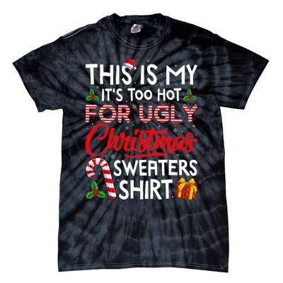 This Is My Its Too Hot For Ugly Christmas Sweaters Tie-Dye T-Shirt