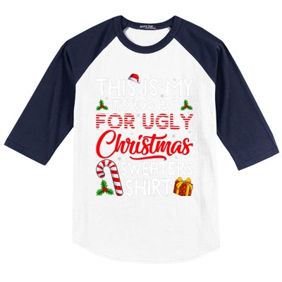 This Is My Its Too Hot For Ugly Christmas Sweaters Baseball Sleeve Shirt