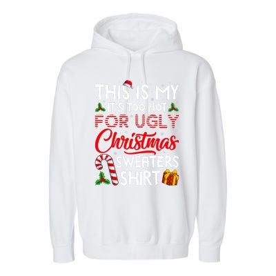 This Is My Its Too Hot For Ugly Christmas Sweaters Garment-Dyed Fleece Hoodie