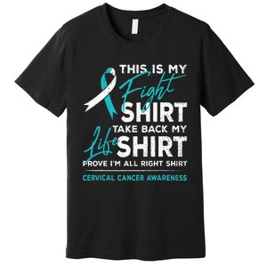 This Is My Fight Cervical Cancer Awareness White Teal Ribbon Premium T-Shirt