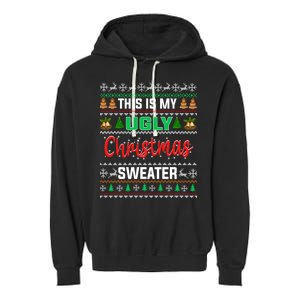 This Is My ItS Too Hot For Ugly Christmas Garment-Dyed Fleece Hoodie