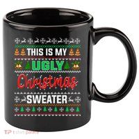 This Is My ItS Too Hot For Ugly Christmas 11oz C Handle Ceramic Mug