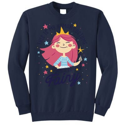 This Is My Human Costume I'm Really A Fairy Cute Halloween Tall Sweatshirt