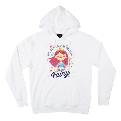 This Is My Human Costume I'm Really A Fairy Cute Halloween Hoodie