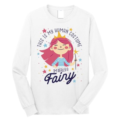 This Is My Human Costume I'm Really A Fairy Cute Halloween Long Sleeve Shirt