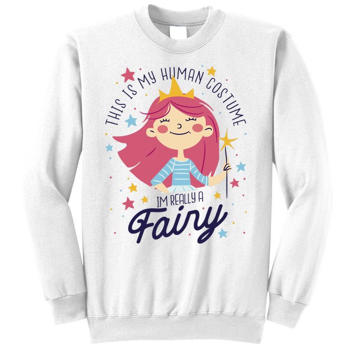 This Is My Human Costume I'm Really A Fairy Cute Halloween Sweatshirt