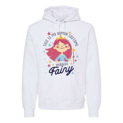 This Is My Human Costume I'm Really A Fairy Cute Halloween Premium Hoodie