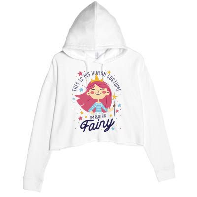 This Is My Human Costume I'm Really A Fairy Cute Halloween Crop Fleece Hoodie