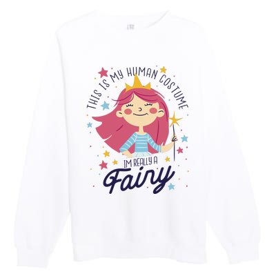 This Is My Human Costume I'm Really A Fairy Cute Halloween Premium Crewneck Sweatshirt