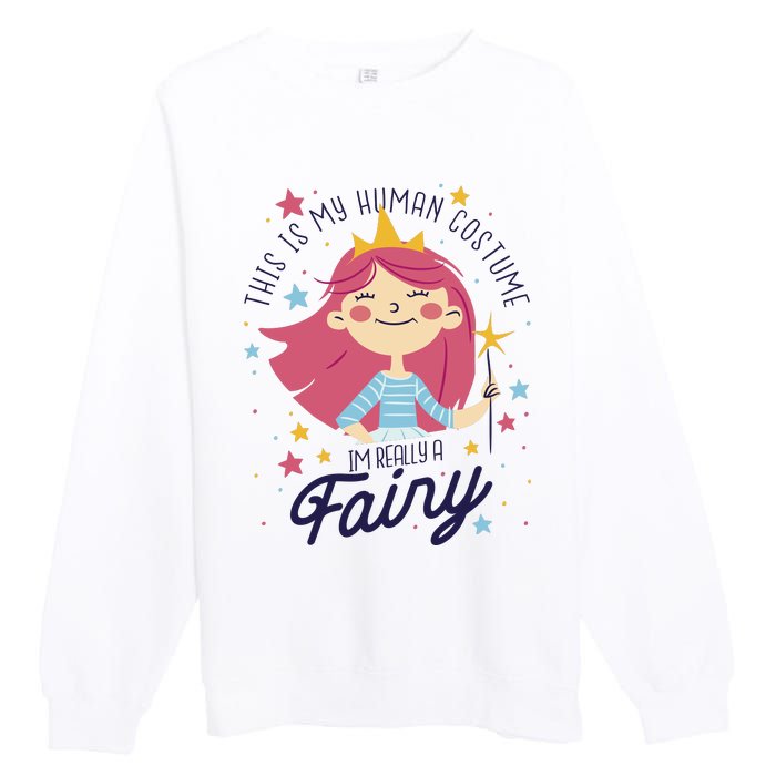 This Is My Human Costume I'm Really A Fairy Cute Halloween Premium Crewneck Sweatshirt