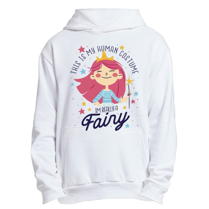 This Is My Human Costume I'm Really A Fairy Cute Halloween Urban Pullover Hoodie