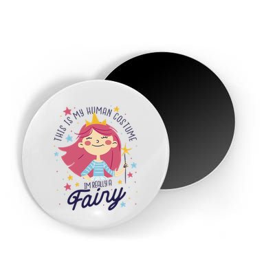 This Is My Human Costume I'm Really A Fairy Cute Halloween Magnet