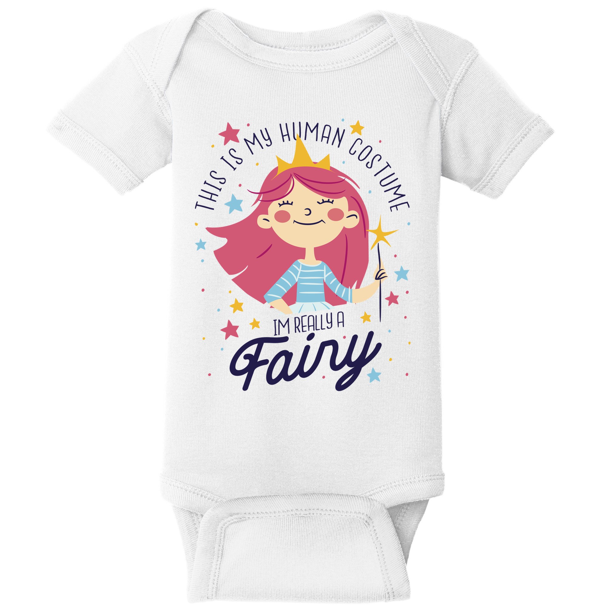 This Is My Human Costume I'm Really A Fairy Cute Halloween Baby Bodysuit