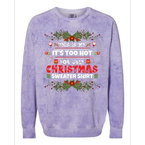 This Is My It's Too Hot For Ugly Christmas Sweater Colorblast Crewneck Sweatshirt