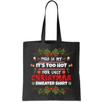 This Is My It's Too Hot For Ugly Christmas Sweater Bag