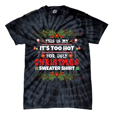 This Is My It's Too Hot For Ugly Christmas Sweater Tie-Dye T-Shirt