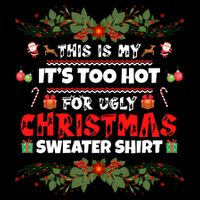 This Is My It's Too Hot For Ugly Christmas Sweater Toddler Hoodie
