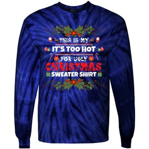 This Is My It's Too Hot For Ugly Christmas Sweater Tie-Dye Long Sleeve Shirt