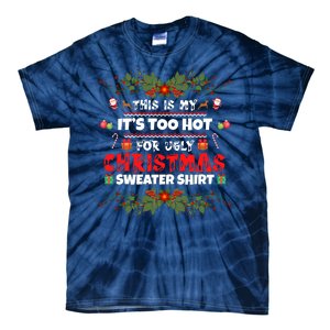 This Is My It's Too Hot For Ugly Christmas Sweater Tie-Dye T-Shirt