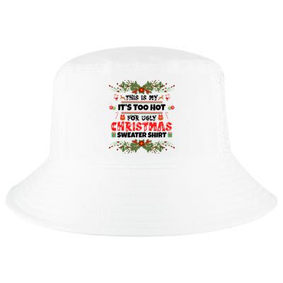 This Is My It's Too Hot For Ugly Christmas Sweater Cool Comfort Performance Bucket Hat