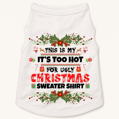 This Is My It's Too Hot For Ugly Christmas Sweater Doggie Tank