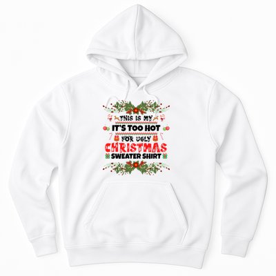 This Is My It's Too Hot For Ugly Christmas Sweater Hoodie