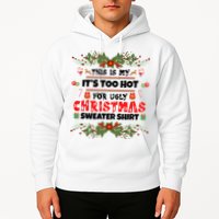 This Is My It's Too Hot For Ugly Christmas Sweater Hoodie