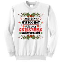 This Is My It's Too Hot For Ugly Christmas Sweater Sweatshirt