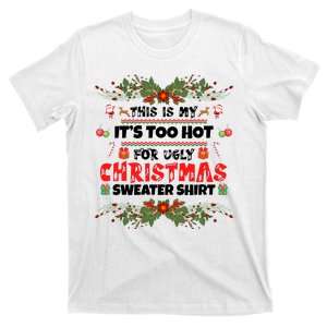 This Is My It's Too Hot For Ugly Christmas Sweater T-Shirt