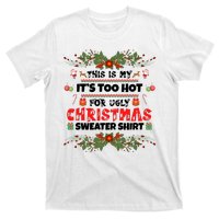 This Is My It's Too Hot For Ugly Christmas Sweater T-Shirt