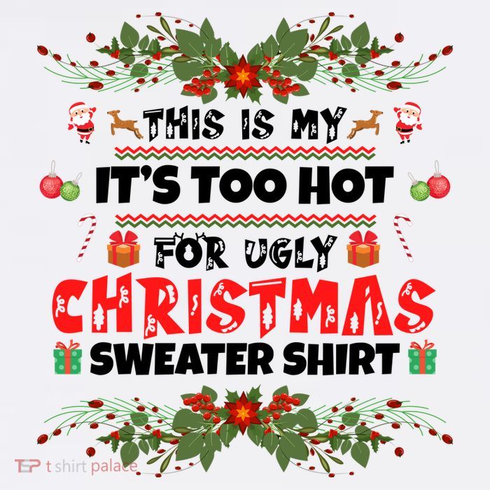 This Is My It's Too Hot For Ugly Christmas Sweater Tall T-Shirt