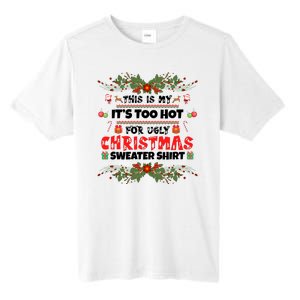 This Is My It's Too Hot For Ugly Christmas Sweater Tall Fusion ChromaSoft Performance T-Shirt