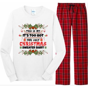 This Is My It's Too Hot For Ugly Christmas Sweater Long Sleeve Pajama Set