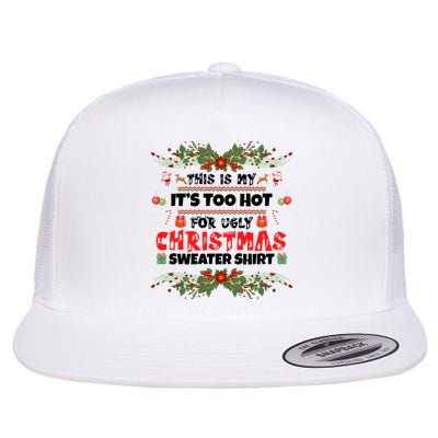 This Is My It's Too Hot For Ugly Christmas Sweater Flatbill Hat