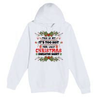 This Is My It's Too Hot For Ugly Christmas Sweater Premium Pullover Hoodie