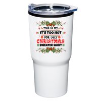 This Is My It's Too Hot For Ugly Christmas Sweater Tumbler