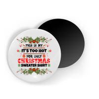 This Is My It's Too Hot For Ugly Christmas Sweater Magnet
