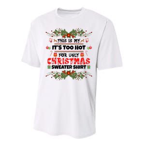 This Is My It's Too Hot For Ugly Christmas Sweater Performance Sprint T-Shirt