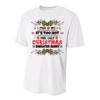 This Is My It's Too Hot For Ugly Christmas Sweater Performance Sprint T-Shirt