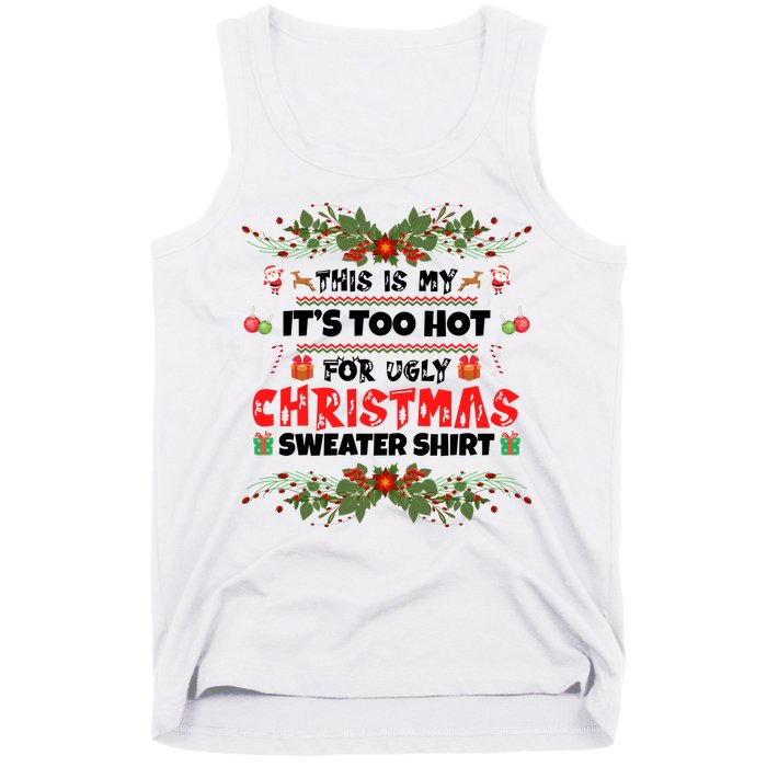 This Is My It's Too Hot For Ugly Christmas Sweater Tank Top