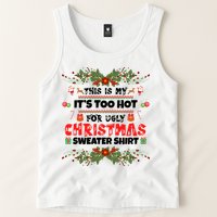 This Is My It's Too Hot For Ugly Christmas Sweater Tank Top