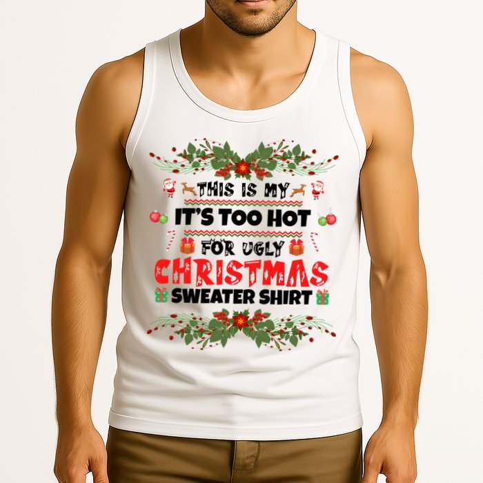 This Is My It's Too Hot For Ugly Christmas Sweater Tank Top