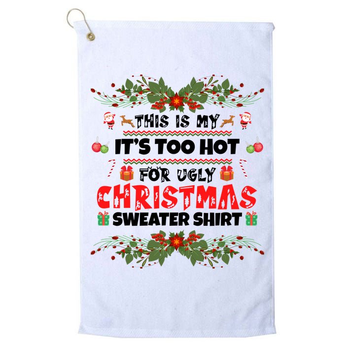This Is My It's Too Hot For Ugly Christmas Sweater Golf Towel