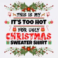 This Is My It's Too Hot For Ugly Christmas Sweater Toddler T-Shirt