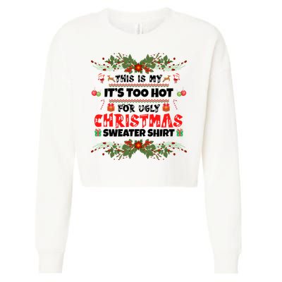 This Is My It's Too Hot For Ugly Christmas Sweater Cropped Pullover Crew