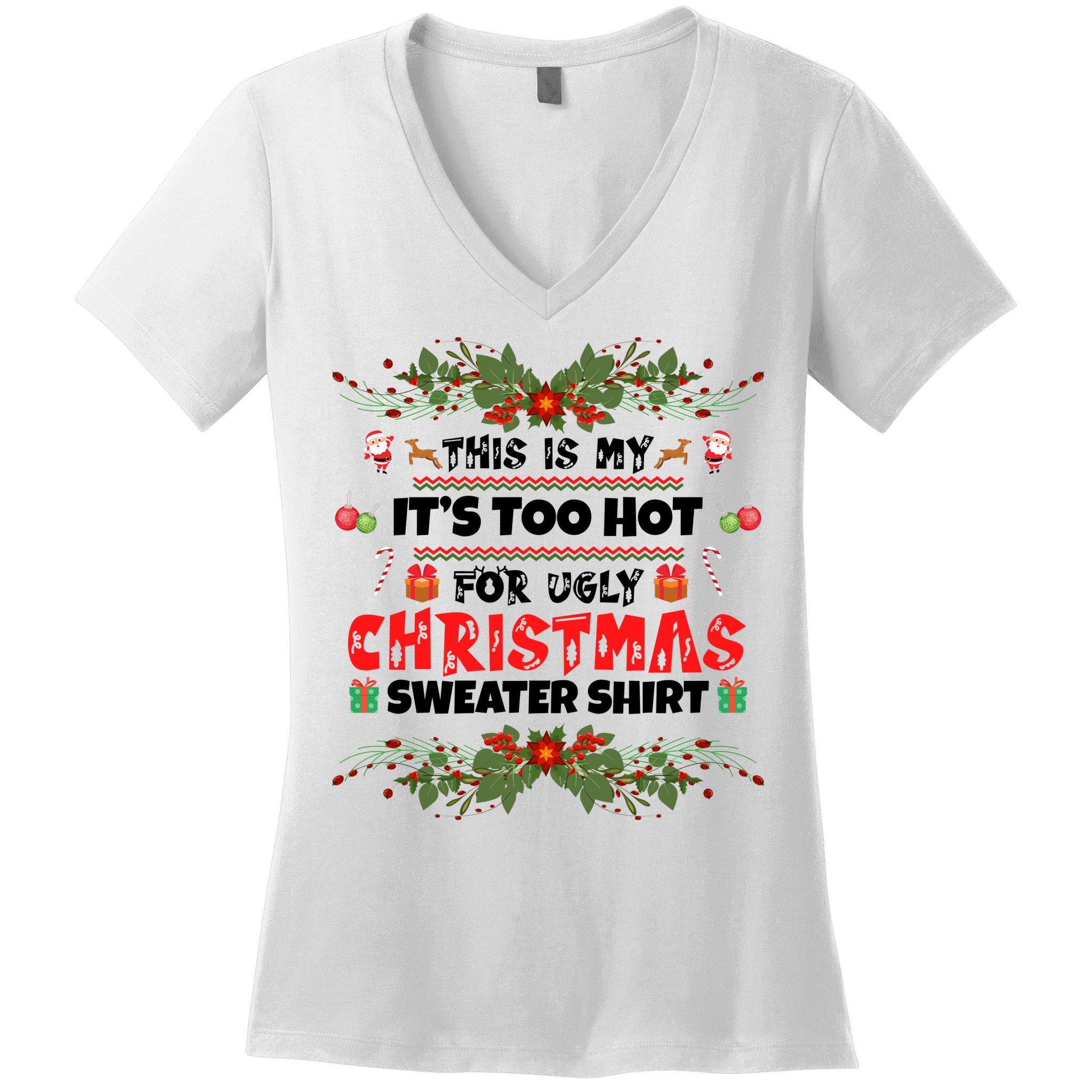 This Is My It's Too Hot For Ugly Christmas Sweater Women's V-Neck T-Shirt